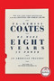 We Were Eight Years in Power (An American Tragedy) by Ta-Nehisi Coates, 9780399590566