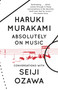 Absolutely on Music (Conversations) - 9780804173728 by Haruki Murakami, Seiji Ozawa, Jay Rubin, 9780804173728