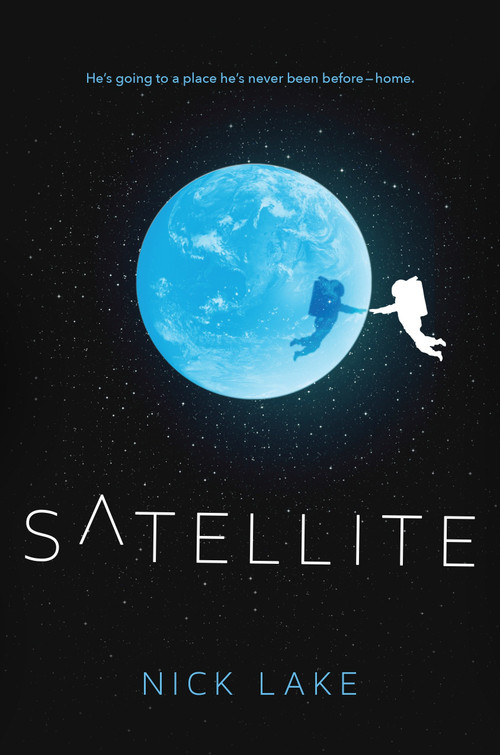 Satellite - 9781524713539 by Nick Lake, 9781524713539