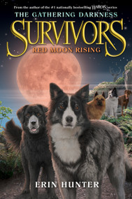 Survivors: The Gathering Darkness #4: Red Moon Rising by Erin Hunter, Laszlo Kubinyi, Julia Green, 9780062343451