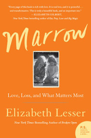 Marrow (Love, Loss, and What Matters Most) by Elizabeth Lesser, 9780062367655