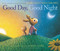 Good Day, Good Night by Margaret Wise Brown, Loren Long, 9780062383105