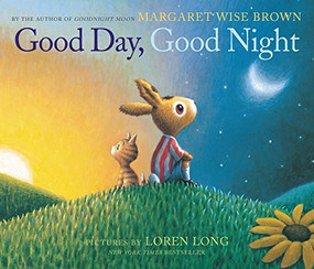 Good Day, Good Night by Margaret Wise Brown, Loren Long, 9780062383105