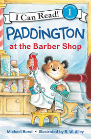 Paddington at the Barber Shop by Michael Bond, R. W. Alley, 9780062430793
