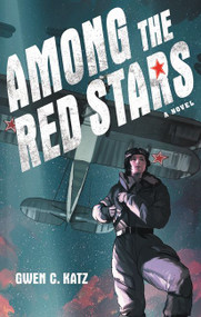 Among the Red Stars by Gwen C. Katz, 9780062642745