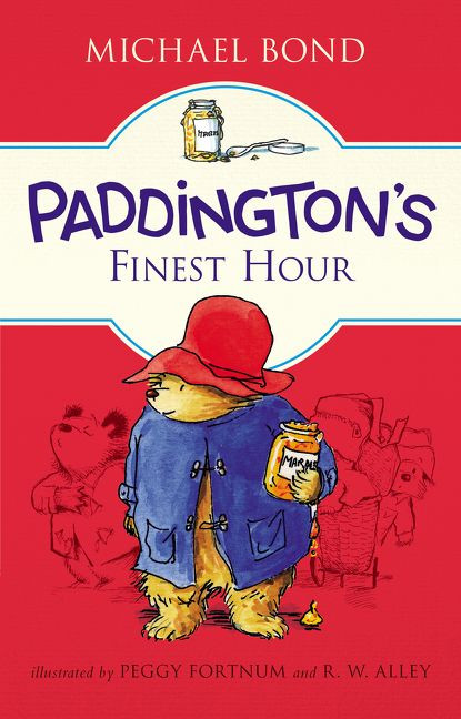 Paddington's Finest Hour by Michael Bond, Peggy Fortnum, R. W. Alley, 9780062669728