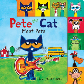 Pete the Cat: Meet Pete (A Tabbed Board Book for Kids) by James Dean, Kimberly Dean, James Dean, 9780062675170