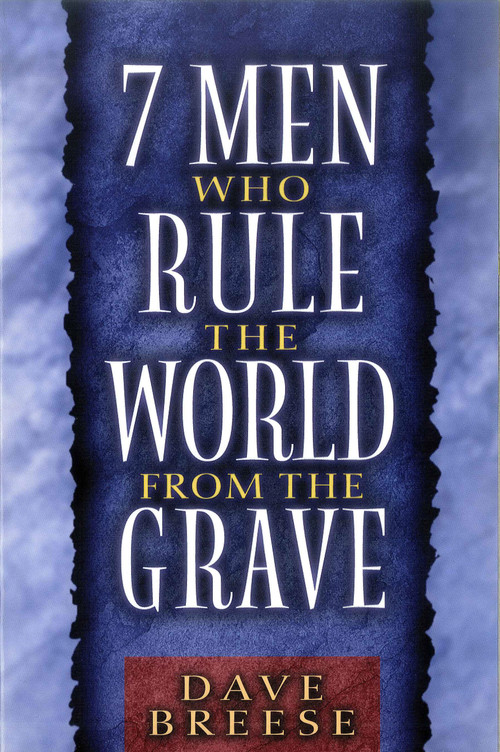7 Men Who Rule the World from the Grave by Dave Breese, 9780802484482
