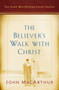 The Believer's Walk with Christ (A John MacArthur Study Series) by John MacArthur, Nathan Busentiz, 9780802415196
