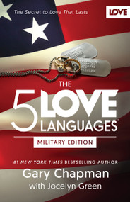 The 5 Love Languages Military Edition (The Secret to Love That Lasts) by Gary Chapman, Jocelyn Green, 9780802414823