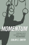 Momentum (Pursuing God's Blessings Through the Beatitudes) by Colin S Smith, 9780802413864