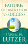 Failure: the Back Door to Success by Erwin W Lutzer, 9780802413307