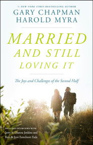 Married And Still Loving It (The Joys and Challenges of the Second Half) by Gary Chapman, Harold Myra, 9780802412928