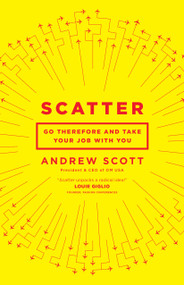 Scatter (Go Therefore and Take Your Job With You) by Andrew Scott, 9780802412904