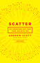 Scatter (Go Therefore and Take Your Job With You) by Andrew Scott, 9780802412904