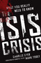 The ISIS Crisis (What You Really Need to Know) by Charles H Dyer, Mark Tobey, 9780802413185