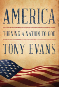 America (Turning a Nation to God) by Tony Evans, 9780802412676