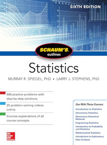 Schaum's Outline of Statistics, Sixth Edition by Larry J. Stephens, Murray R. Spiegel, 9781260011463