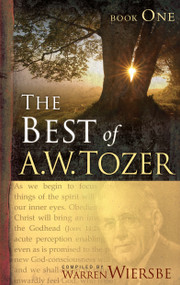 The Best of A. W. Tozer Book One by A W Tozer, Warren Wiersbe, 9781600660436