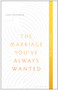 The Marriage You've Always Wanted Event Experience Participant Guide by Gary Chapman, 9780802411082