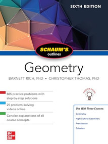Schaum's Outline of Geometry, Sixth Edition by Barnett Rich, Christopher Thomas, 9781260010572