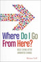 Where Do I Go from Here? (Bold Living After Unwanted Change) by Miriam Neff, 9780802404497