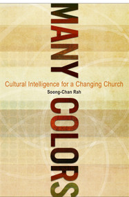 Many Colors (Cultural Intelligence for a Changing Church) by Soong-Chan Rah, 9780802450487