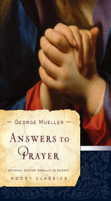 Answers to Prayer by George Mueller, Rosalie de Rosset, 9780802456502