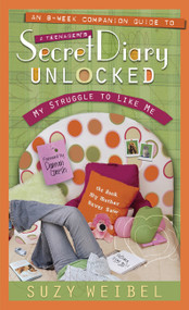 Secret Diary Unlocked Companion Guide (My Struggle to Like Me) by Suzy Weibel, 9780802480804