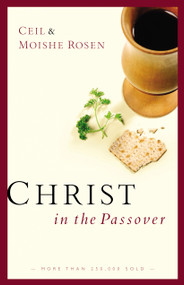 Christ in the Passover by Ceil Rosen, Moishe Rosen, 9780802413895