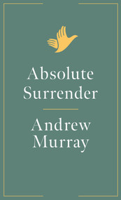 Absolute Surrender - 9780802405609 by Andrew Murray, 9780802405609
