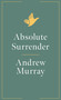 Absolute Surrender - 9780802405609 by Andrew Murray, 9780802405609