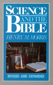 Science and the Bible by Henry Morris, 9780802406569