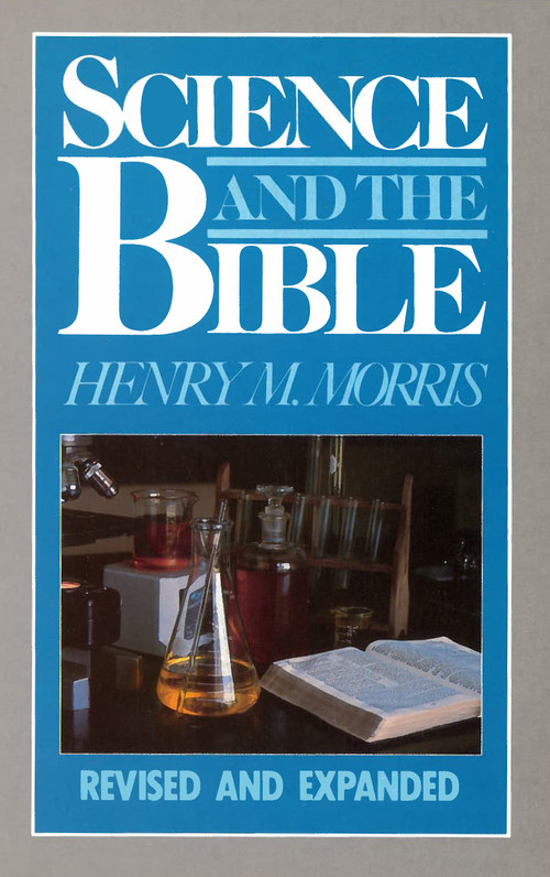 Science and the Bible by Henry Morris, 9780802406569