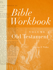 Bible Workbook Volume 1 Old Testament by Catherine B Walker, 9780802407511