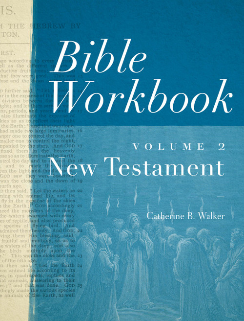 Bible Workbook Volume 2 New Testament by Catherine B Walker, 9780802407528