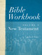 Bible Workbook Volume 2 New Testament by Catherine B Walker, 9780802407528