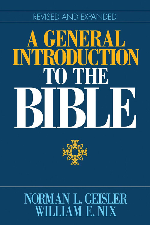 A General Introduction to the Bible by Norman L Geisler, William E. Nix, 9780802429162