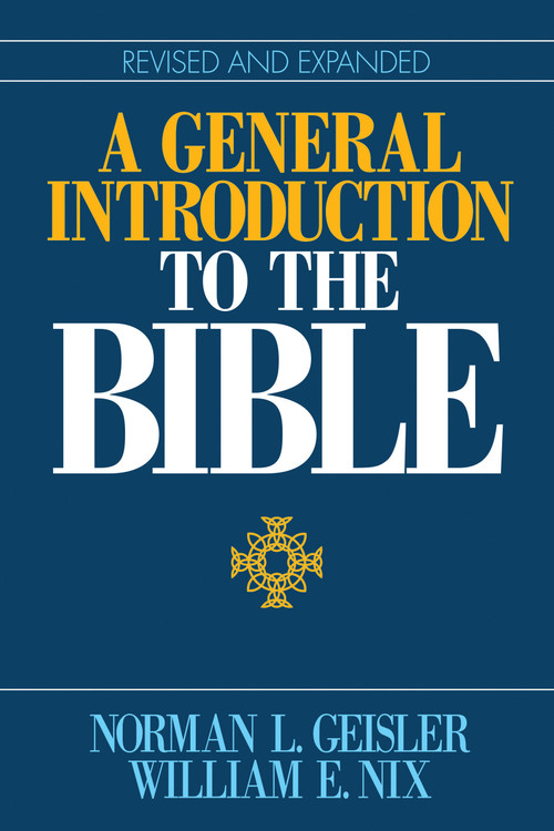 A General Introduction to the Bible by Norman L Geisler, William E Nix, 9780802429162