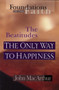 The Only Way To Happiness (The Beatitudes) by John MacArthur, 9780802430540