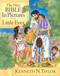 The New Bible in Pictures for Little Eyes by Kenneth N Taylor, Annabel Spenceley, 9780802430571