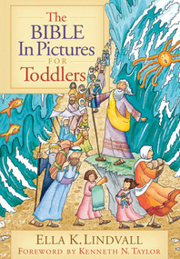 The Bible in Pictures for Toddlers by Ella K Lindvall, Kenneth N Taylor, Roger Langton, 9780802430588