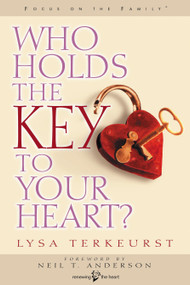 Who Holds the Key to Your Heart? by Lysa TerKeurst, Neil Anderson, 9780802433107
