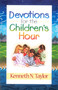 Devotions for the Childrens Hour by Kenneth N Taylor, 9780802425140