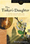 The Tinker's Daughter (A Story Based on the Life of Mary Bunyan) by Wendy Lawton, 9780802440990