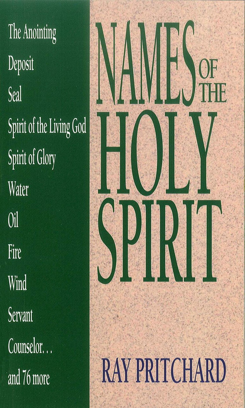Names of the Holy Spirit by Ray Pritchard, 9780802460455