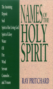 Names of the Holy Spirit by Ray Pritchard, 9780802460455