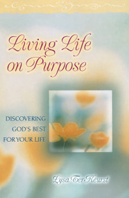 Living Life on Purpose (Discovering God's Best for Your Life) by Lysa TerKeurst, 9780802441959