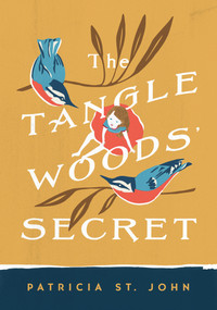 The Tanglewoods' Secret by Patricia St John, 9780802465764