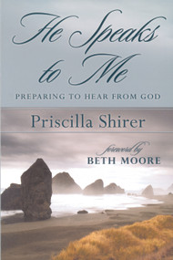 He Speaks to Me (Preparing to Hear from God) by Priscilla Shirer, Beth Moore, 9780802450074